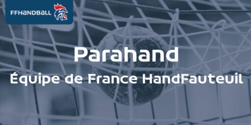 Parahand | L’Équipe de France HandFauteuil poursuit sa préparation pour l’Euro !