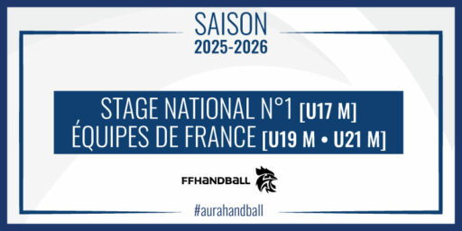 FFHandball – U17 • U19 • U21 (M) | Des joueurs du territoire AURA sélectionnés !