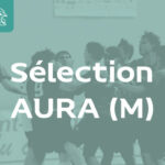 Sélection AURA (M) | Début de saison pour la génération 2011