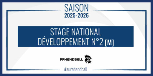 Stage national développement (M) | 3 joueurs et 1 binôme du territoire AURA à la Maison du Handball !